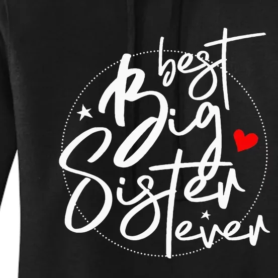 Best Big Sister Ever Big Sister Women's Pullover Hoodie