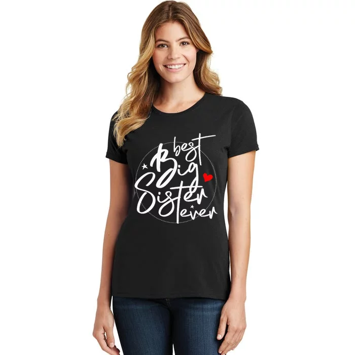 Best Big Sister Ever Big Sister Women's T-Shirt