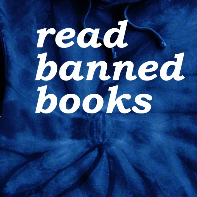 Banned Books Shirt Read Banned Books Gift For Reader Tie Dye Hoodie