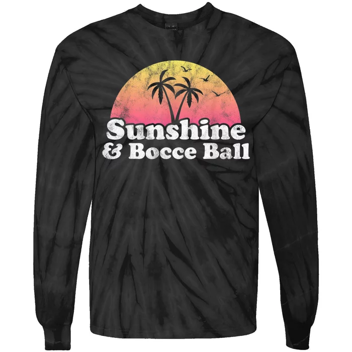 Bocce Ball Sunshine And Bocce Ball Tie-Dye Long Sleeve Shirt