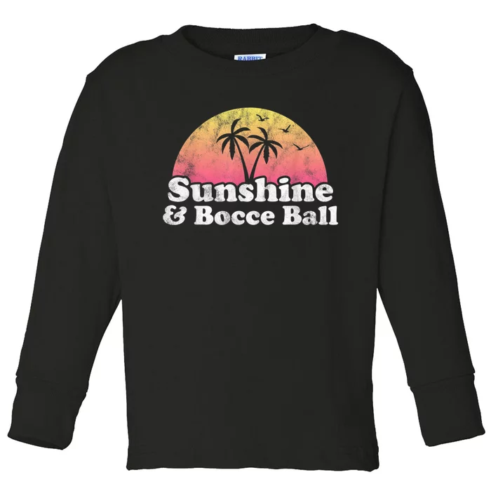 Bocce Ball Sunshine And Bocce Ball Toddler Long Sleeve Shirt