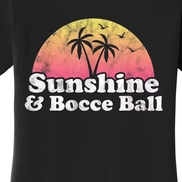 Bocce Ball Sunshine And Bocce Ball Women's T-Shirt