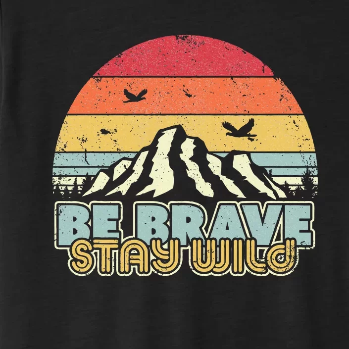 Be Brave Stay Wild Retro Style Outdoors ChromaSoft Performance T-Shirt