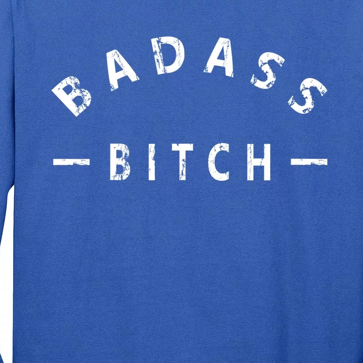 Badass Bitch Strong Hooded Gift Tall Long Sleeve T-Shirt