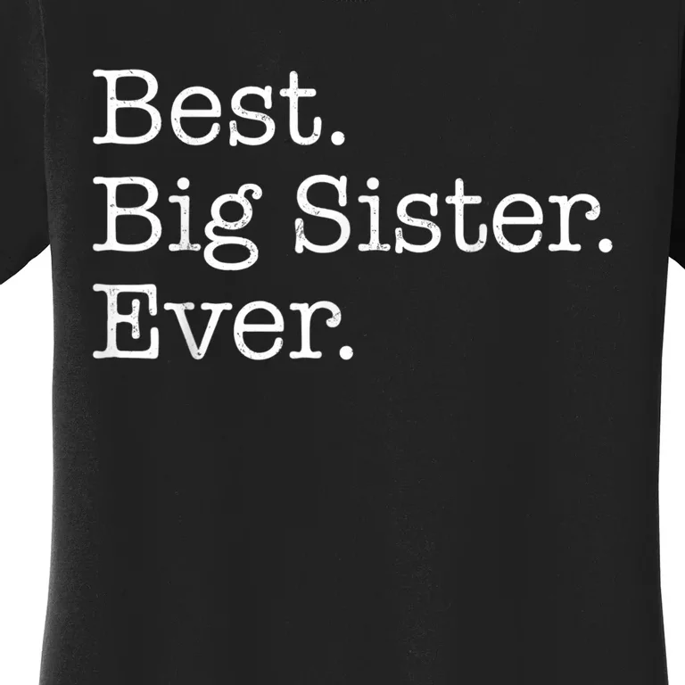 Best Big Sister Ever Women's T-Shirt