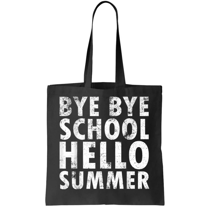 Bye Bye School, Hello Summer Funny Last Day Of School Tote Bag