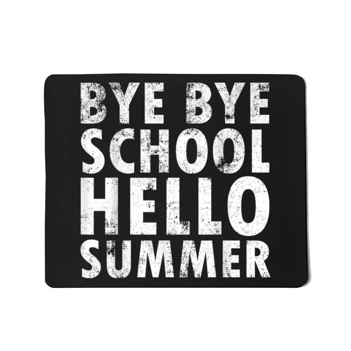 Bye Bye School, Hello Summer Funny Last Day Of School Mousepad