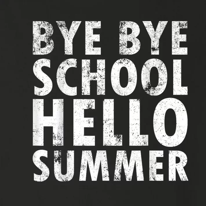 Bye Bye School, Hello Summer Funny Last Day Of School Toddler Long Sleeve Shirt