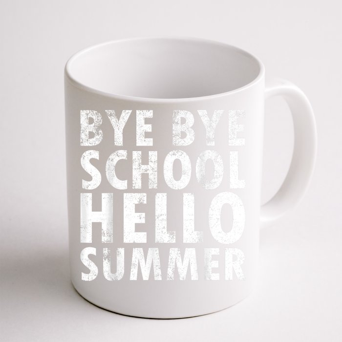 Bye Bye School, Hello Summer Funny Last Day Of School Front & Back Coffee Mug