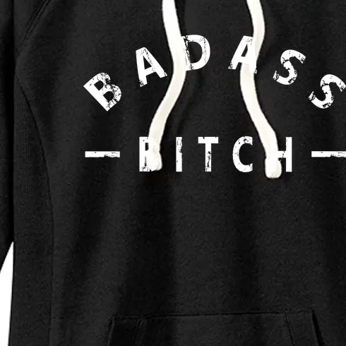 Badass Bitch Strong Hooded Gift Women's Fleece Hoodie