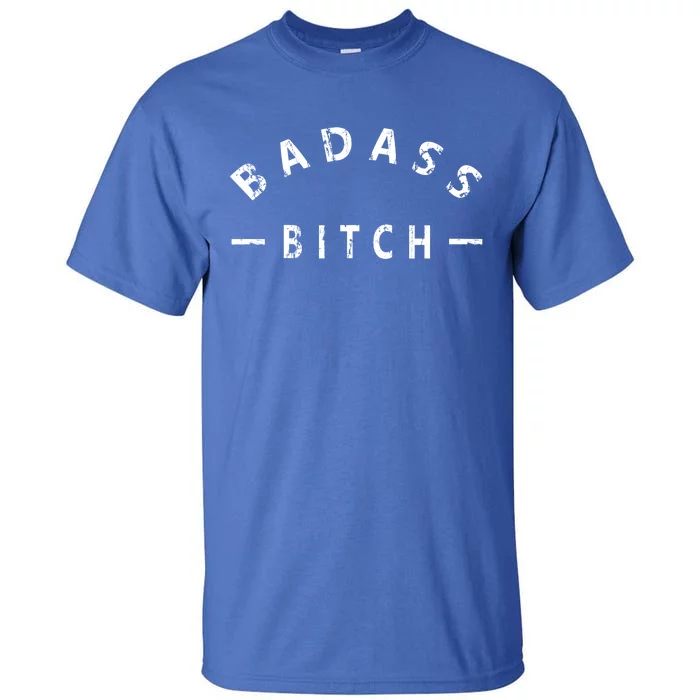 Badass Bitch Strong Hooded Gift Tall T-Shirt