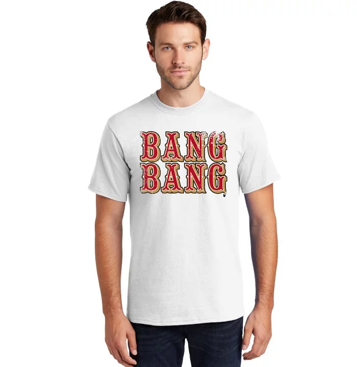 Bang Bang San Francisco Football Tall T-Shirt