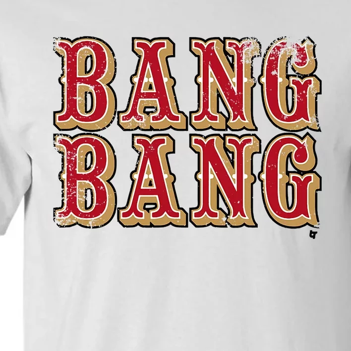 Bang Bang San Francisco Football Tall T-Shirt