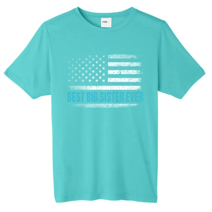 Best Big Sister Ever Us American Flag Gift Mothers Day Cute Gift ChromaSoft Performance T-Shirt