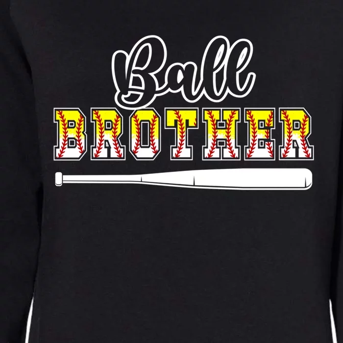 Ball Brother Softball Baseball Brother Of Ballers Gift Womens California Wash Sweatshirt