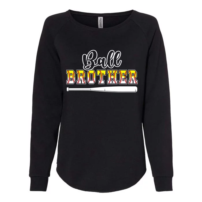 Ball Brother Softball Baseball Brother Of Ballers Gift Womens California Wash Sweatshirt