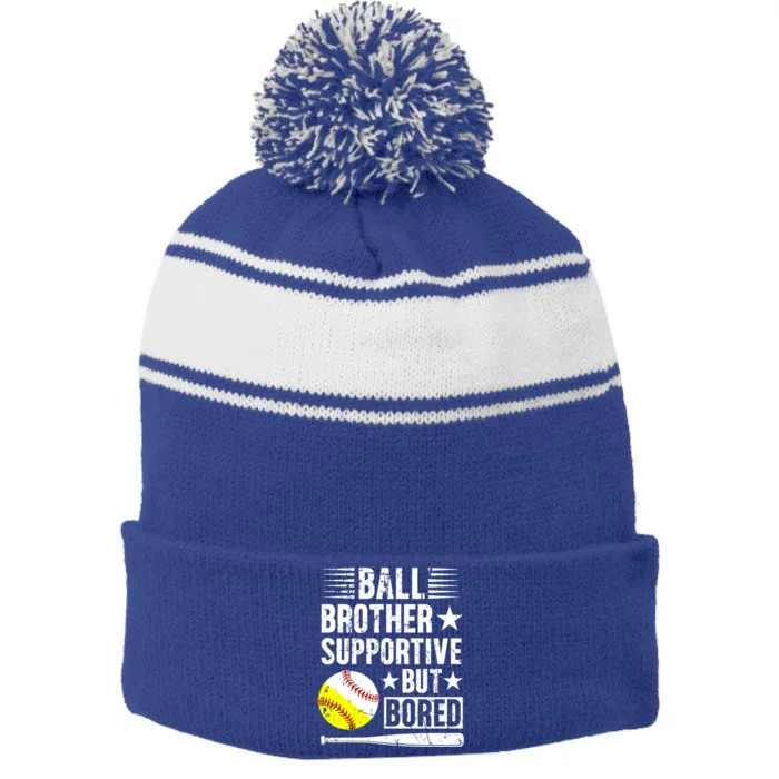 Ball Brother Supportive But Bored Softball Baseball Brother Cute Gift Stripe Pom Pom Beanie