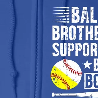 Ball Brother Supportive But Bored Softball Baseball Brother Cute Gift Full Zip Hoodie