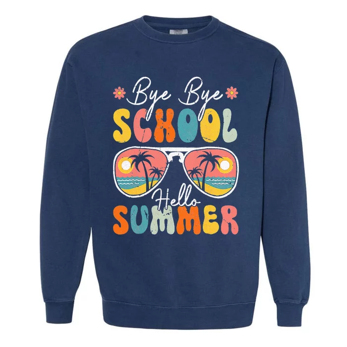 Bye Bye School Hello Pool Happy Last Day Of School Senior Garment-Dyed Sweatshirt