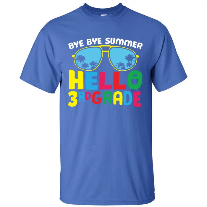 Bye Bye Summer Hello Third Grade Cute 3Rd Grade Meaningful Gift Tall T-Shirt