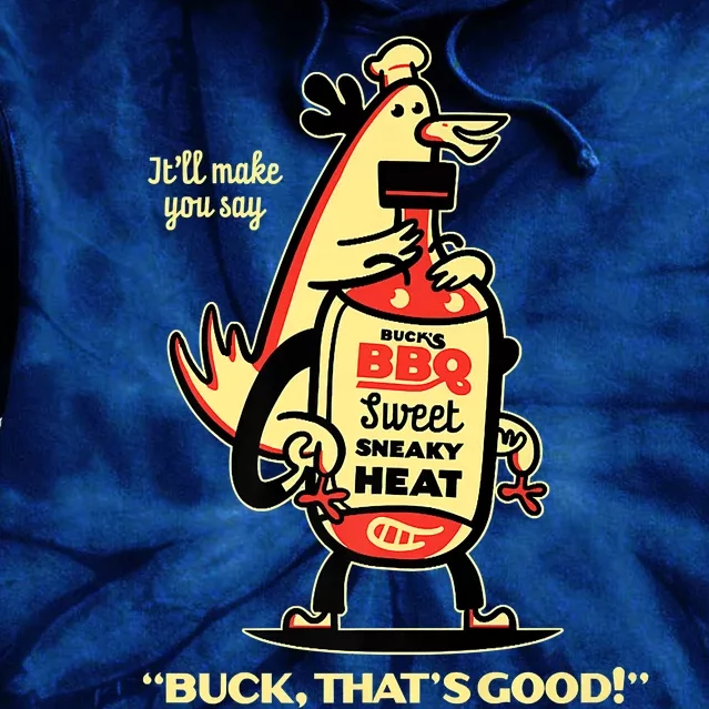 Buck's BBQ Sauce Sweet Sneaky Heat Buck, That's Good! Tie Dye Hoodie