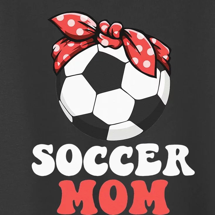 Ball Bandana Soccer Mom Funny Mother's day Toddler T-Shirt