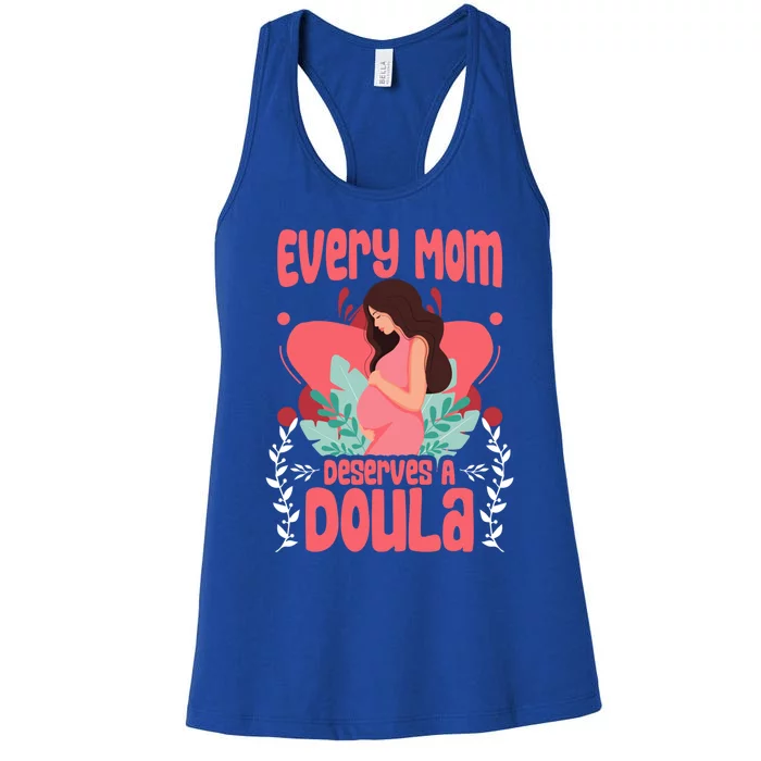 Birth Birth Support Midwife Labor Mom Deserves A Doula Great Gift Women's Racerback Tank