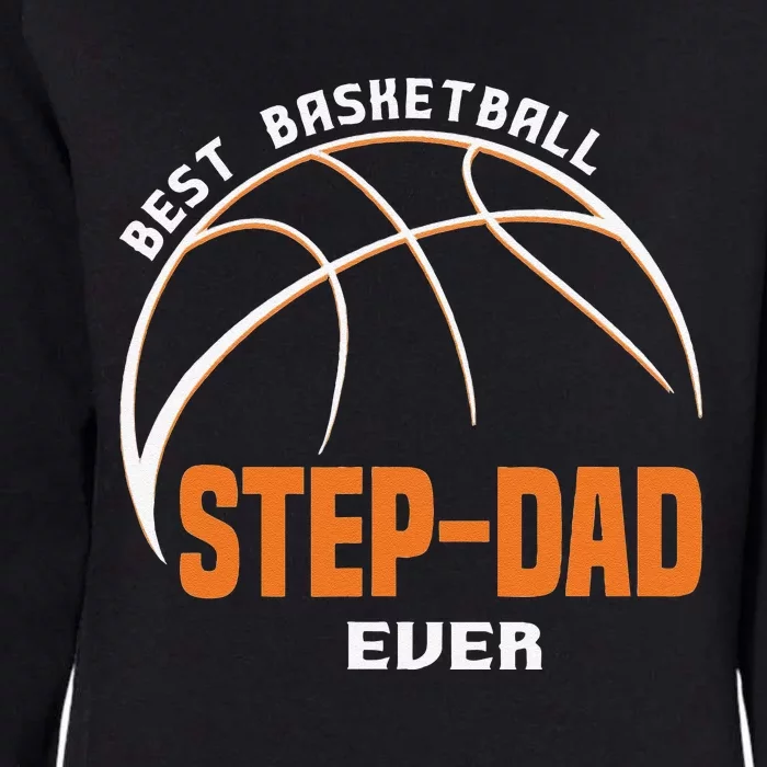 Best Basketball StepDad Ever Fathers Day Womens California Wash Sweatshirt