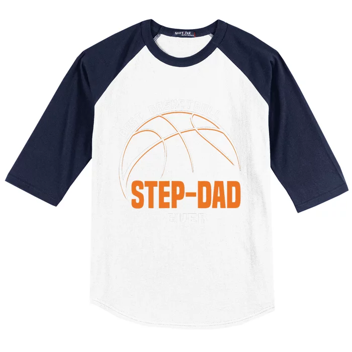 Best Basketball StepDad Ever Fathers Day Baseball Sleeve Shirt