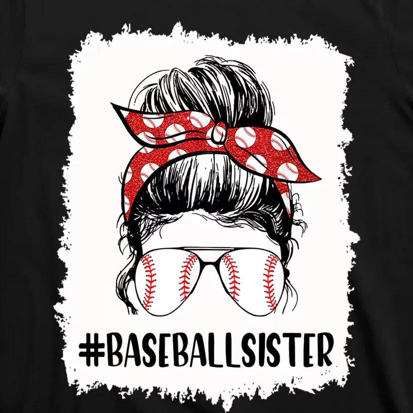 Bleached Baseball Sister Life Messy Bun Tball Mother's Day T-Shirt