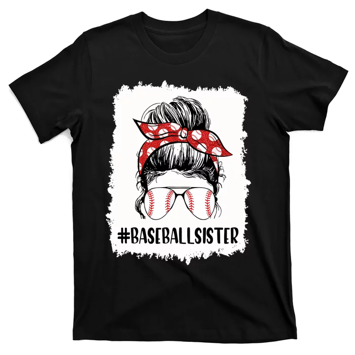 Bleached Baseball Sister Life Messy Bun Tball Mother's Day T-Shirt