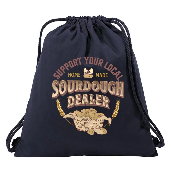 Bread Baker Support Your Local Sourdough Dealer Drawstring Bag