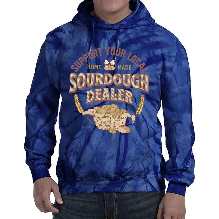 Bread Baker Support Your Local Sourdough Dealer Tie Dye Hoodie