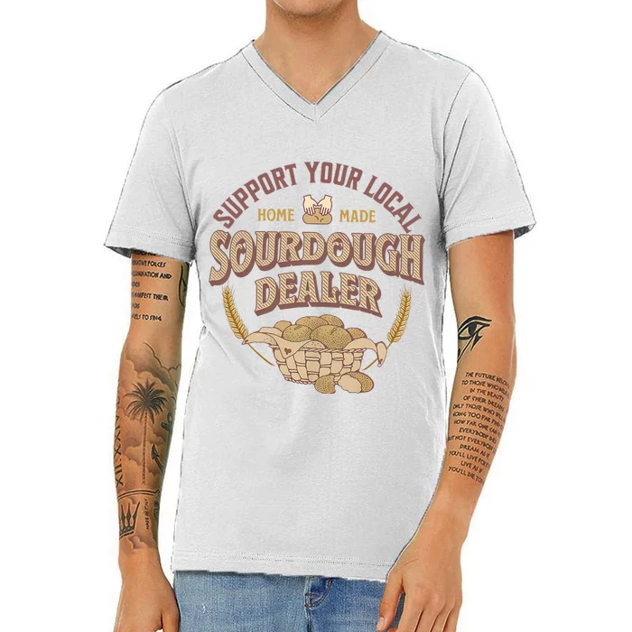 Bread Baker Support Your Local Sourdough Dealer V-Neck T-Shirt