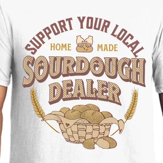 Bread Baker Support Your Local Sourdough Dealer Pajama Set