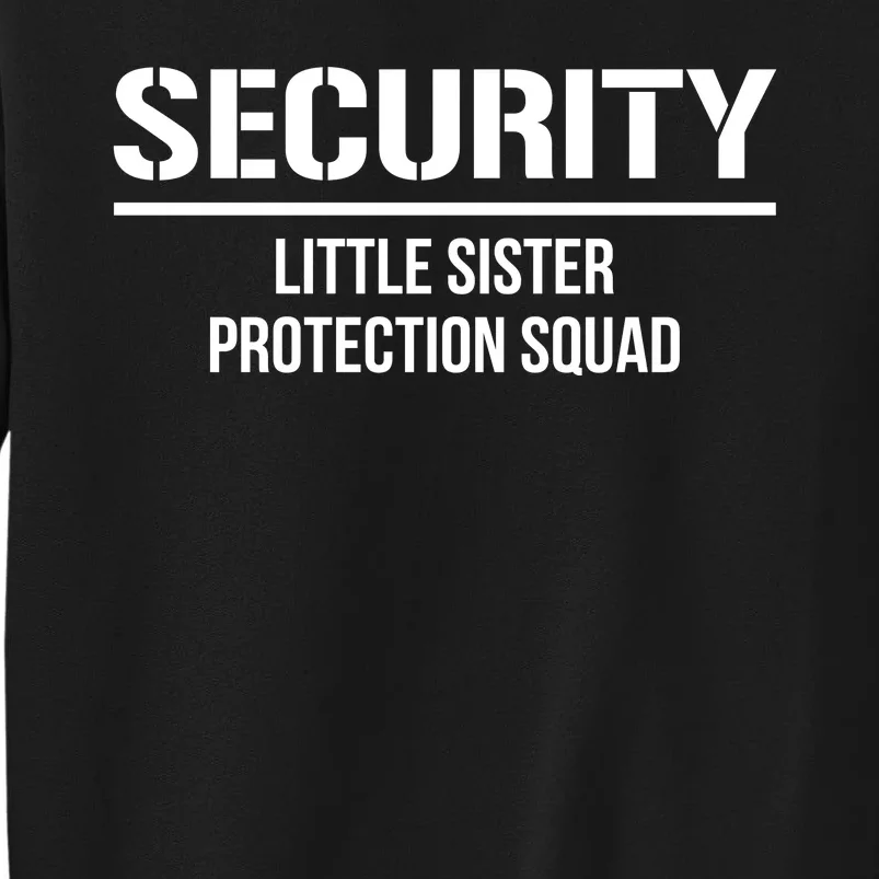 Big Brother Security Little Sister Protection Squad Sweatshirt