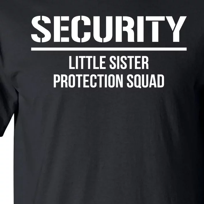 Big Brother Security Little Sister Protection Squad Tall T-Shirt