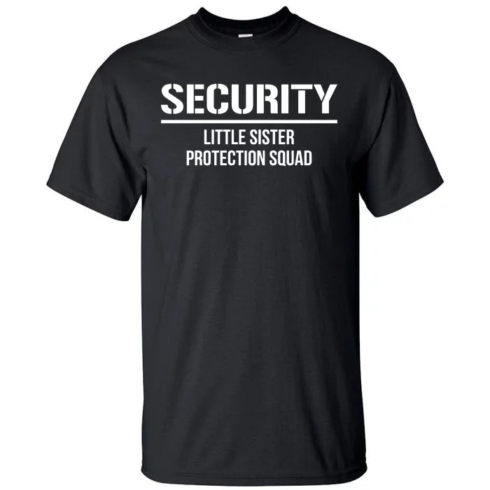 Big Brother Security Little Sister Protection Squad Tall T-Shirt