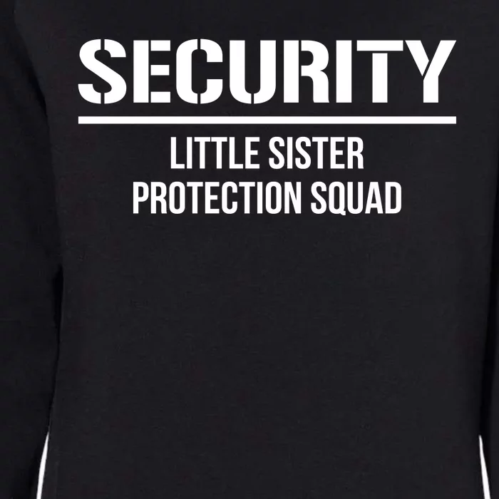 Big Brother Security Little Sister Protection Squad Womens California Wash Sweatshirt