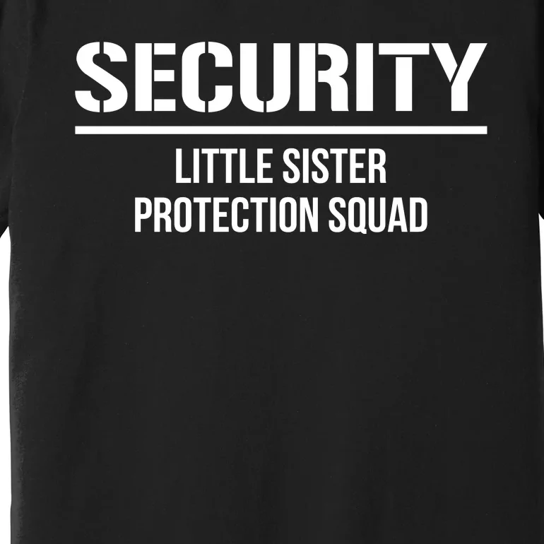 Big Brother Security Little Sister Protection Squad Premium T-Shirt