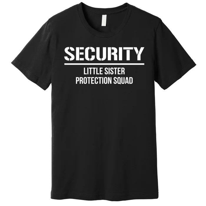 Big Brother Security Little Sister Protection Squad Premium T-Shirt