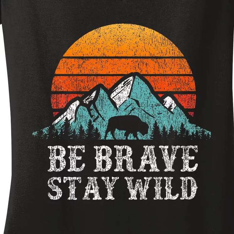 Be Brave Stay Wild Outdoors Adventure Hiking Women's V-Neck T-Shirt