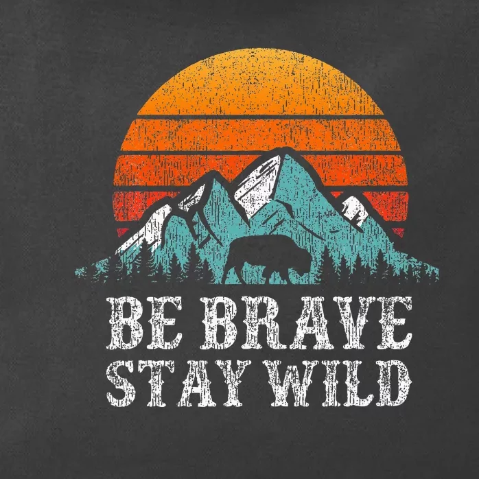 Be Brave Stay Wild Outdoors Adventure Hiking Zip Tote Bag