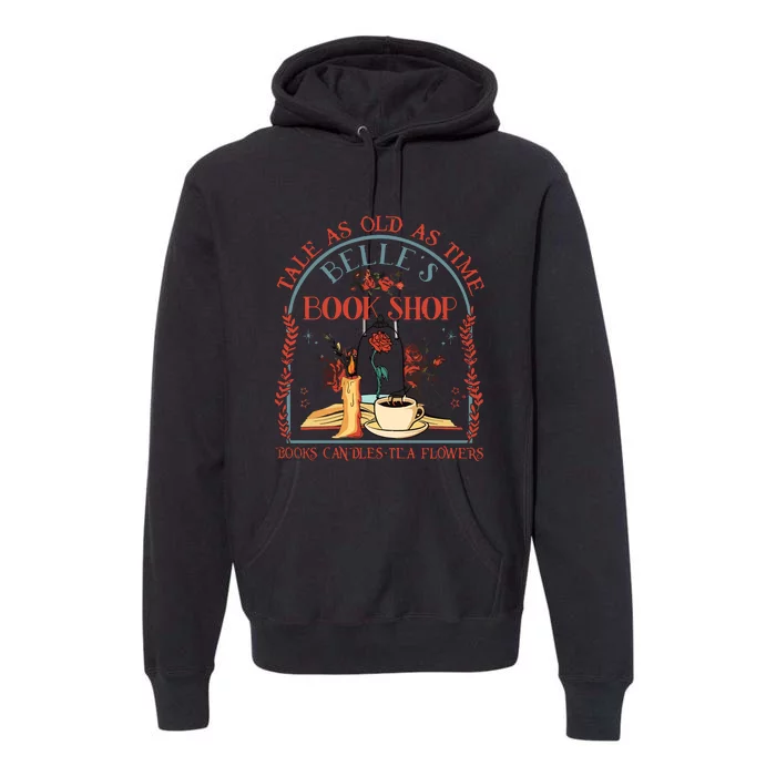 Belles Book Shop Tale As Old As Time Premium Hoodie