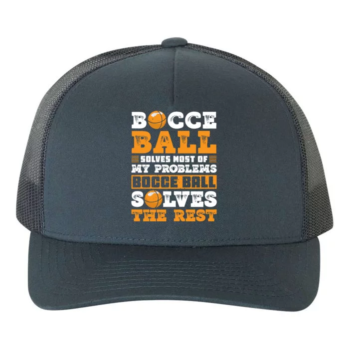 Bocce Ball Solves Most Of My Problems Bocce Ball Gift Yupoong Adult 5-Panel Trucker Hat