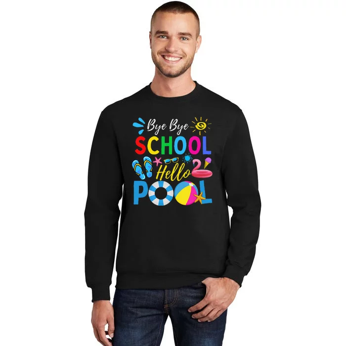 Bye Bye School Hello Pool Funny Teacher Summer Sweatshirt