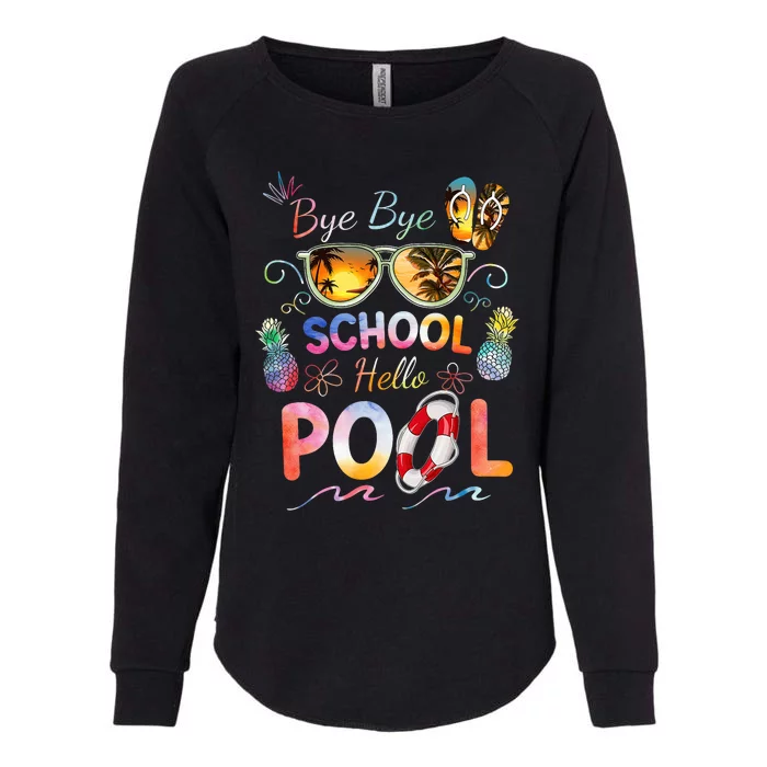 Bye Bye School Hello Pool Funny Summer Vacation Pool School Womens California Wash Sweatshirt