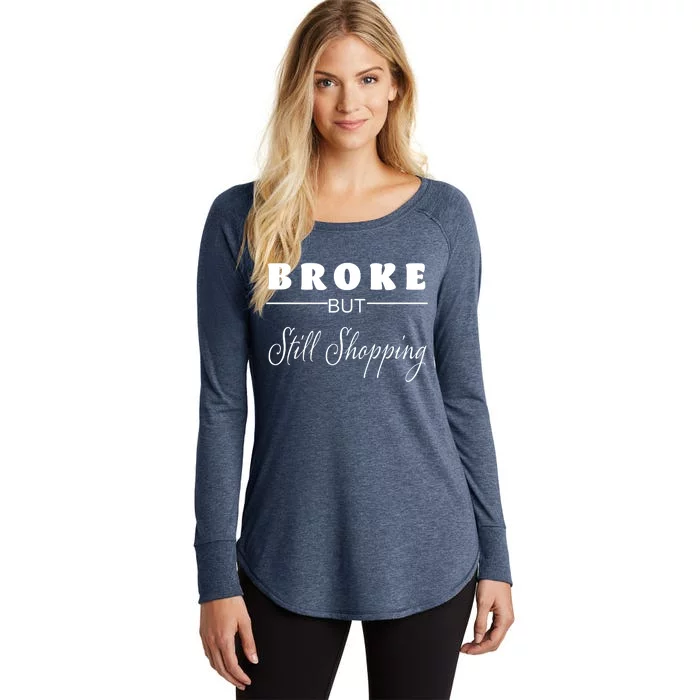 Broke But Still Shopping Women's Perfect Tri Tunic Long Sleeve Shirt