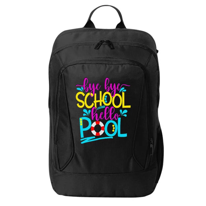 Bye Bye School Hello Pool Summer Last Day Of School Graduate City Backpack