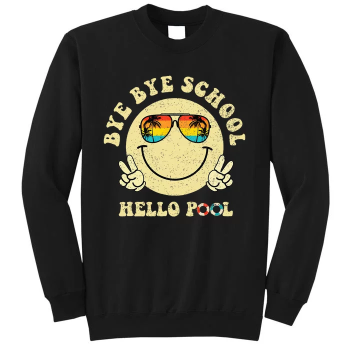 Bye Bye School Hello Summer Smile Face Last Day Of School Tall Sweatshirt